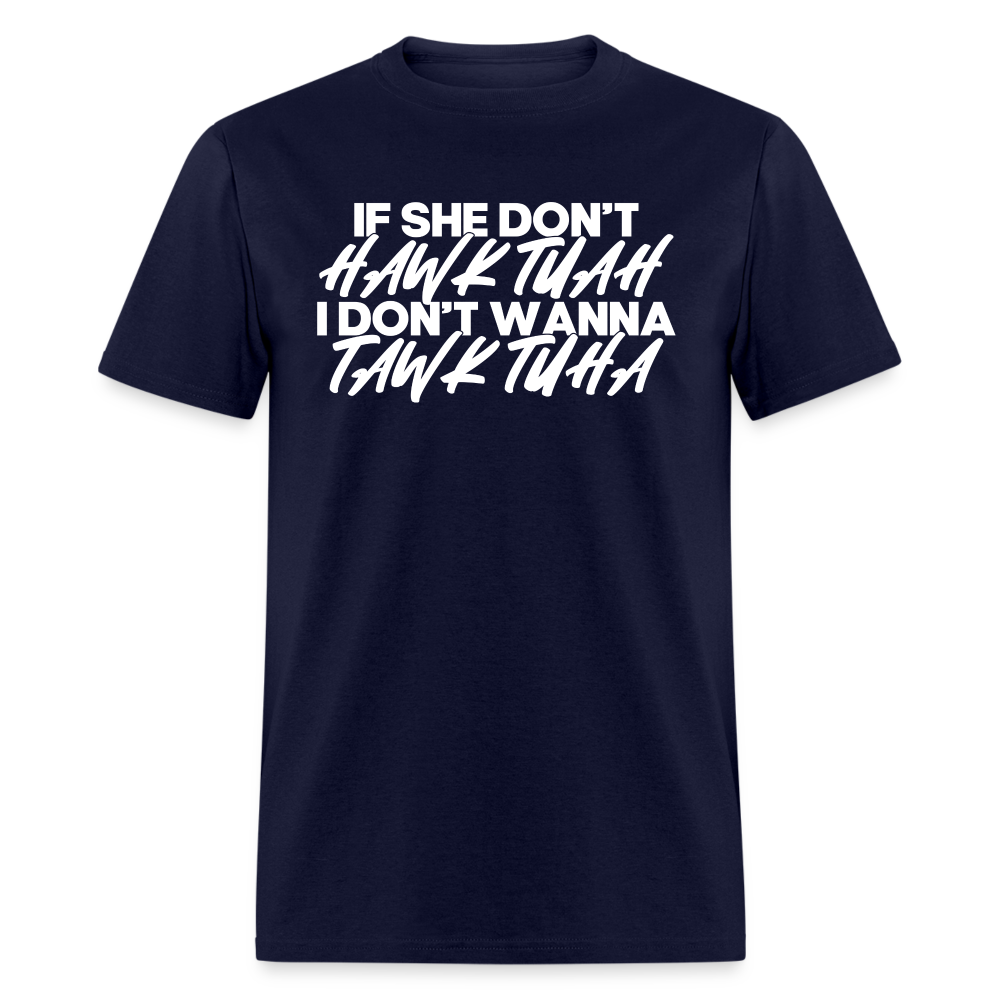 If She Don't Hawk Tuah Classic T-Shirt - navy