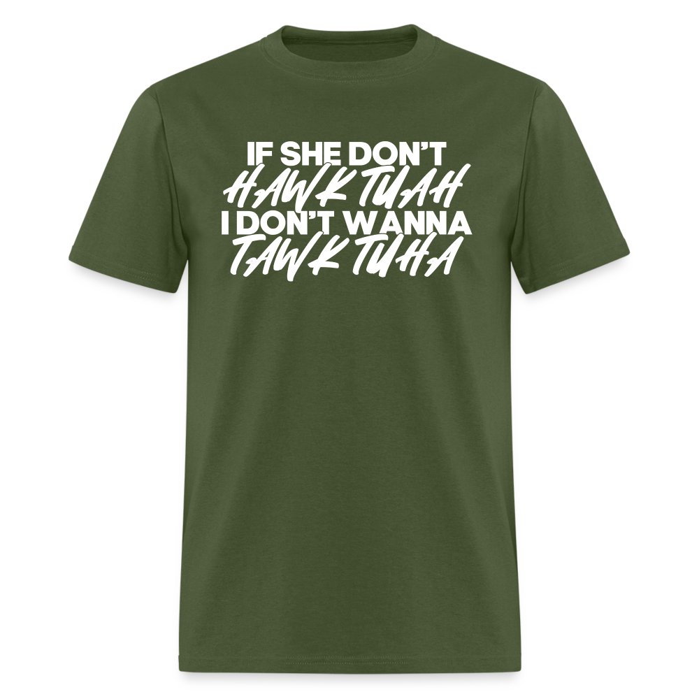 If She Don't Hawk Tuah Classic T-Shirt - military green