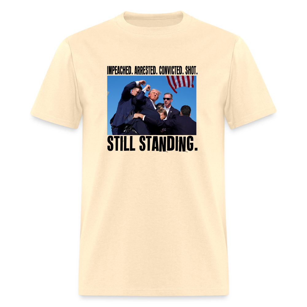 Impeached, Arrested, Convicted, Shot: Still Standing - Trump 2024 Unisex Classic T-Shirt - natural