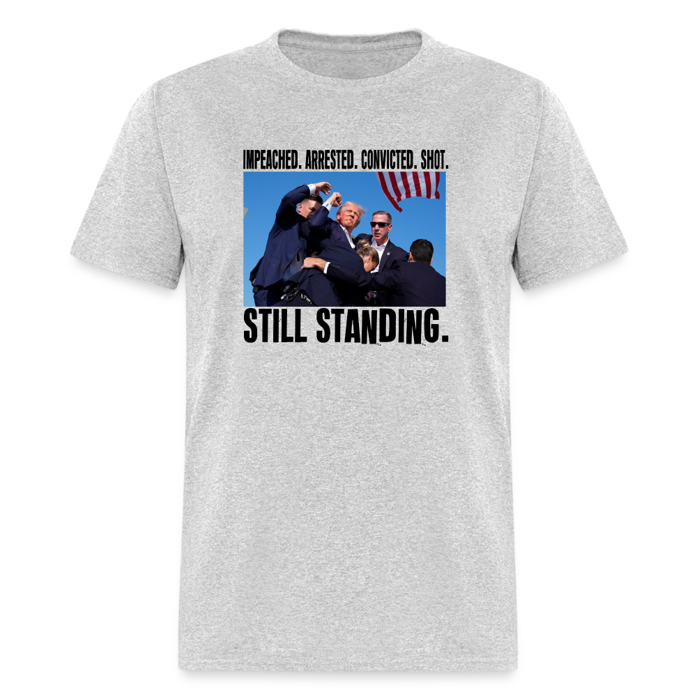 Impeached, Arrested, Convicted, Shot: Still Standing - Trump 2024 Unisex Classic T-Shirt - heather gray