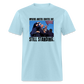 Impeached, Arrested, Convicted, Shot: Still Standing - Trump 2024 Unisex Classic T-Shirt - powder blue