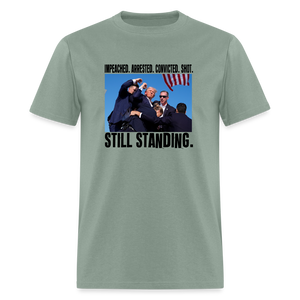 Impeached, Arrested, Convicted, Shot: Still Standing - Trump 2024 Unisex Classic T-Shirt - sage