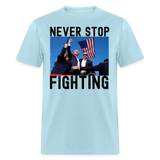 Never Stop Fighting DJT 7/13/24 Unisex Classic T-Shirt - powder blue