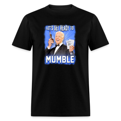 Lets Get Ready to Mumble Unisex Classic T-Shirt - black