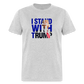 I Stand With Trump Classic T-Shirt - heather gray