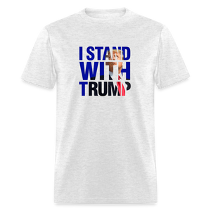 I Stand With Trump Classic T-Shirt - light heather gray