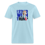 I Stand With Trump Classic T-Shirt - powder blue