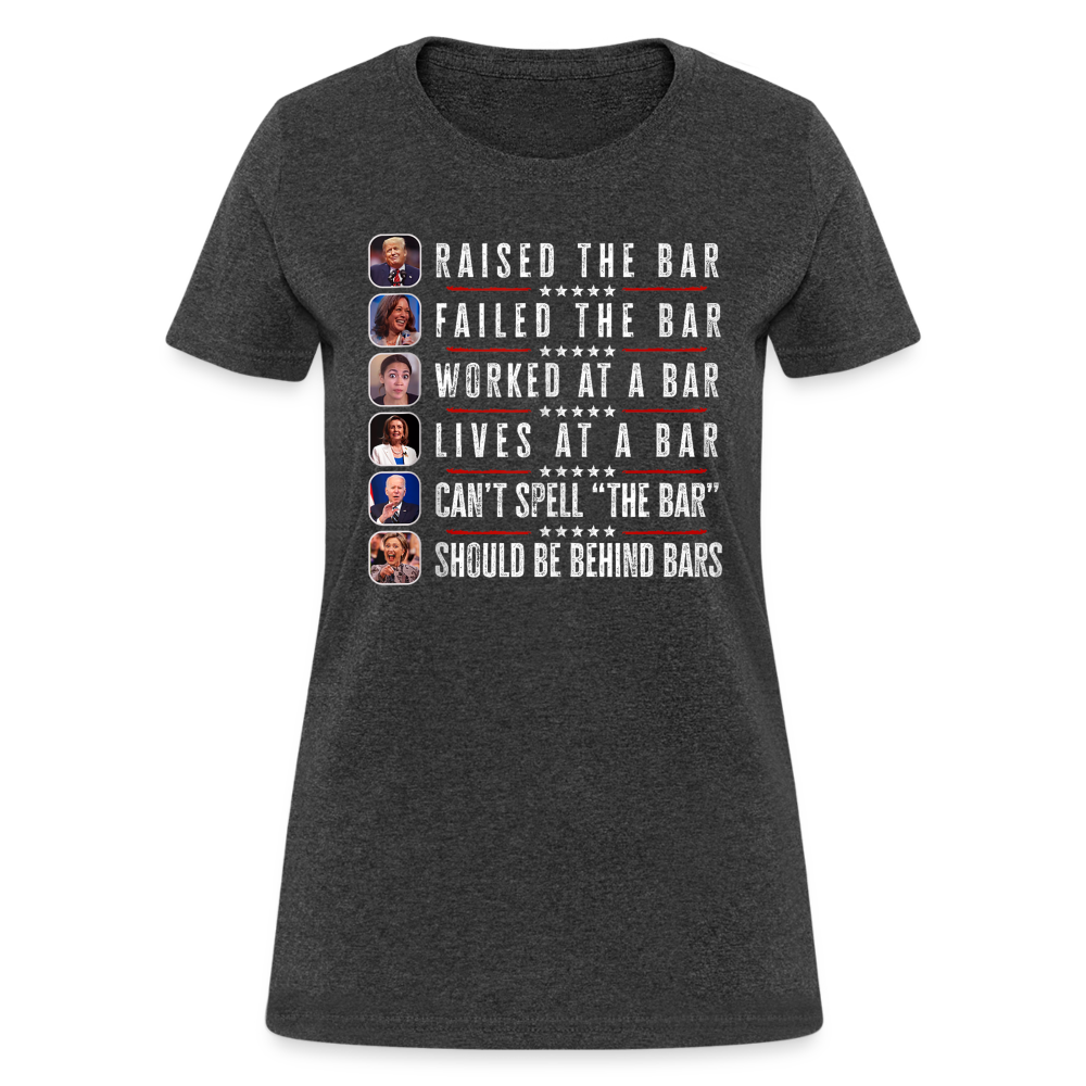 Trump Raised The Bar Women's T-Shirt - heather black