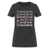 Trump Raised The Bar Women's T-Shirt - heather black