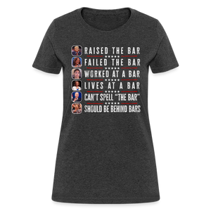 Trump Raised The Bar Women's T-Shirt - heather black