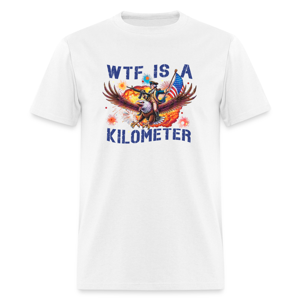 WTF Is A Kilometer Funny Classic T-Shirt - white