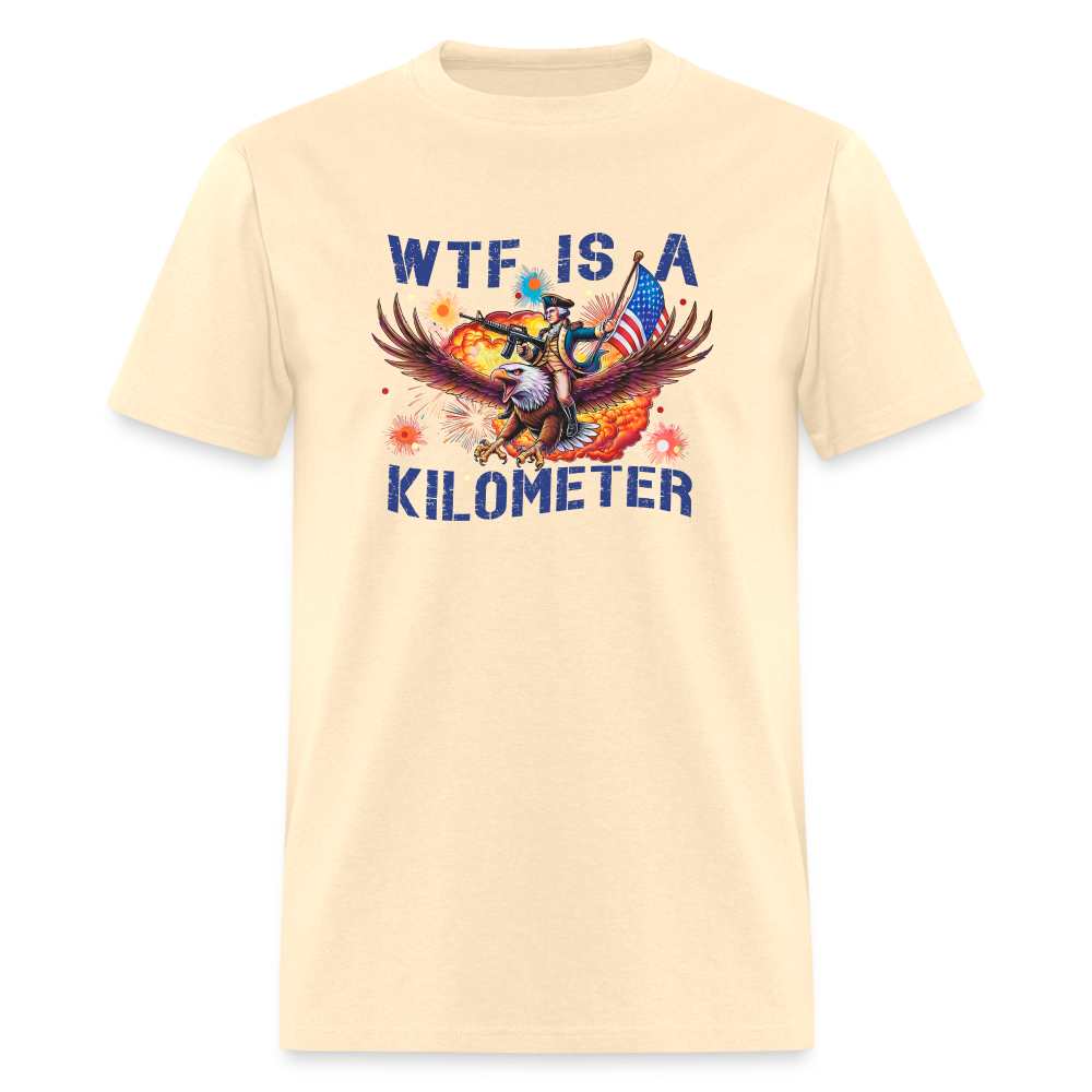 WTF Is A Kilometer Funny Classic T-Shirt - natural