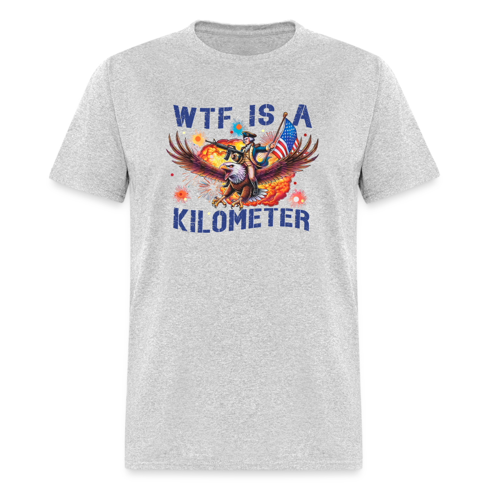 WTF Is A Kilometer Funny Classic T-Shirt - heather gray