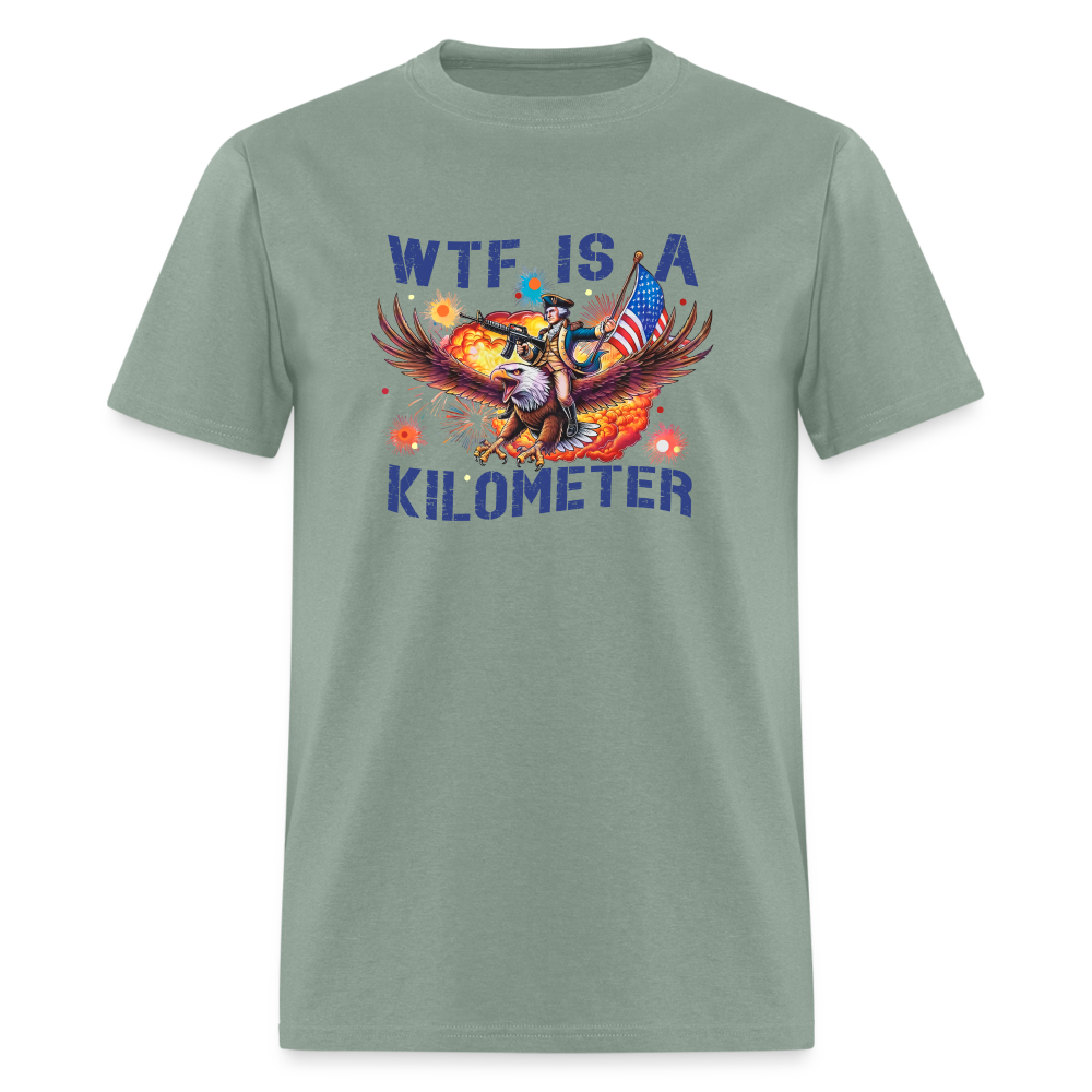 WTF Is A Kilometer Funny Classic T-Shirt - sage