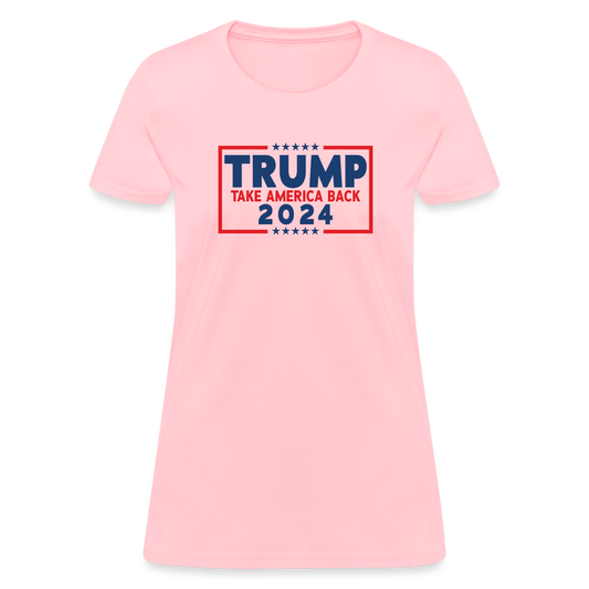 Trump 2024 - Take America Back Women's T-Shirt - pink