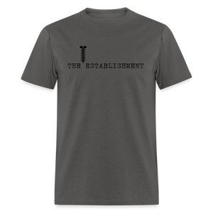 Screw The Establishment Classic T-Shirt - charcoal