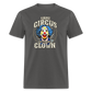 Same Circus Different Clown Men's Classic T-Shirt - charcoal