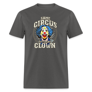 Same Circus Different Clown Men's Classic T-Shirt - charcoal