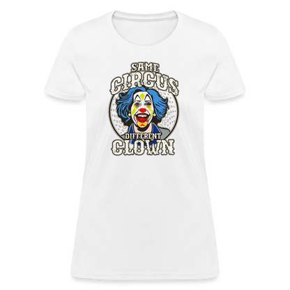 Same Circus Different Clown Women's T-Shirt - white