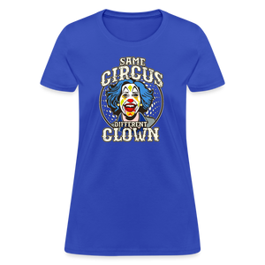 Same Circus Different Clown Women's T-Shirt - royal blue