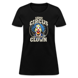 Same Circus Different Clown Women's T-Shirt - black