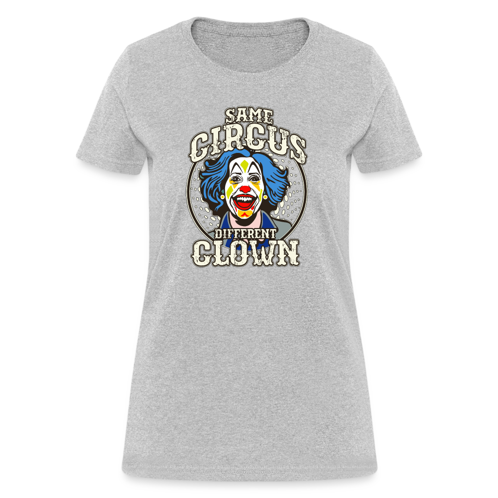 Same Circus Different Clown Women's T-Shirt - heather gray