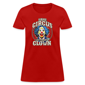 Same Circus Different Clown Women's T-Shirt - red