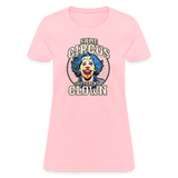 Same Circus Different Clown Women's T-Shirt - pink