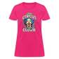 Same Circus Different Clown Women's T-Shirt - fuchsia