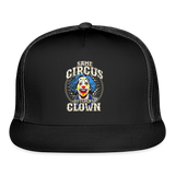 Same Circus Different Clown Trucker Cap - black/black