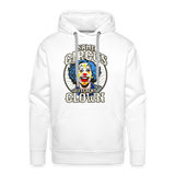 Same Circus Different Clown Men’s Premium Hoodie - white