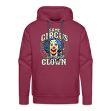 Same Circus Different Clown Men’s Premium Hoodie - burgundy