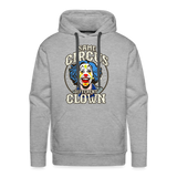 Same Circus Different Clown Men’s Premium Hoodie - heather grey