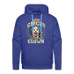 Same Circus Different Clown Men’s Premium Hoodie - royal blue