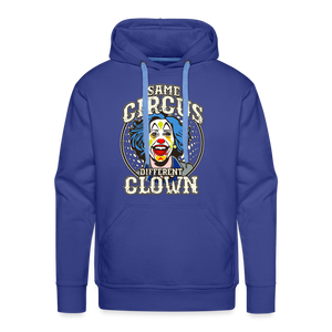 Same Circus Different Clown Men’s Premium Hoodie - royal blue