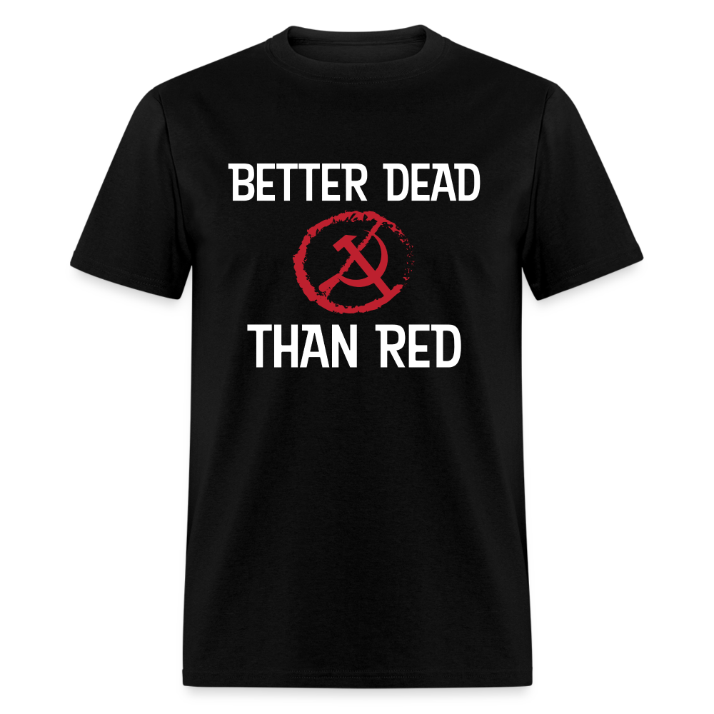 Better Dead Than Red Classic T-Shirt - black