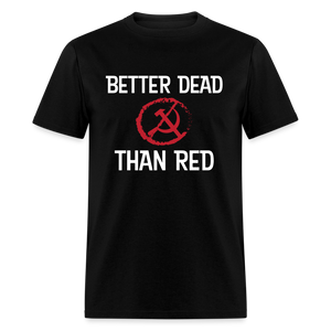 Better Dead Than Red Classic T-Shirt - black
