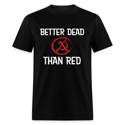 Better Dead Than Red Classic T-Shirt - black