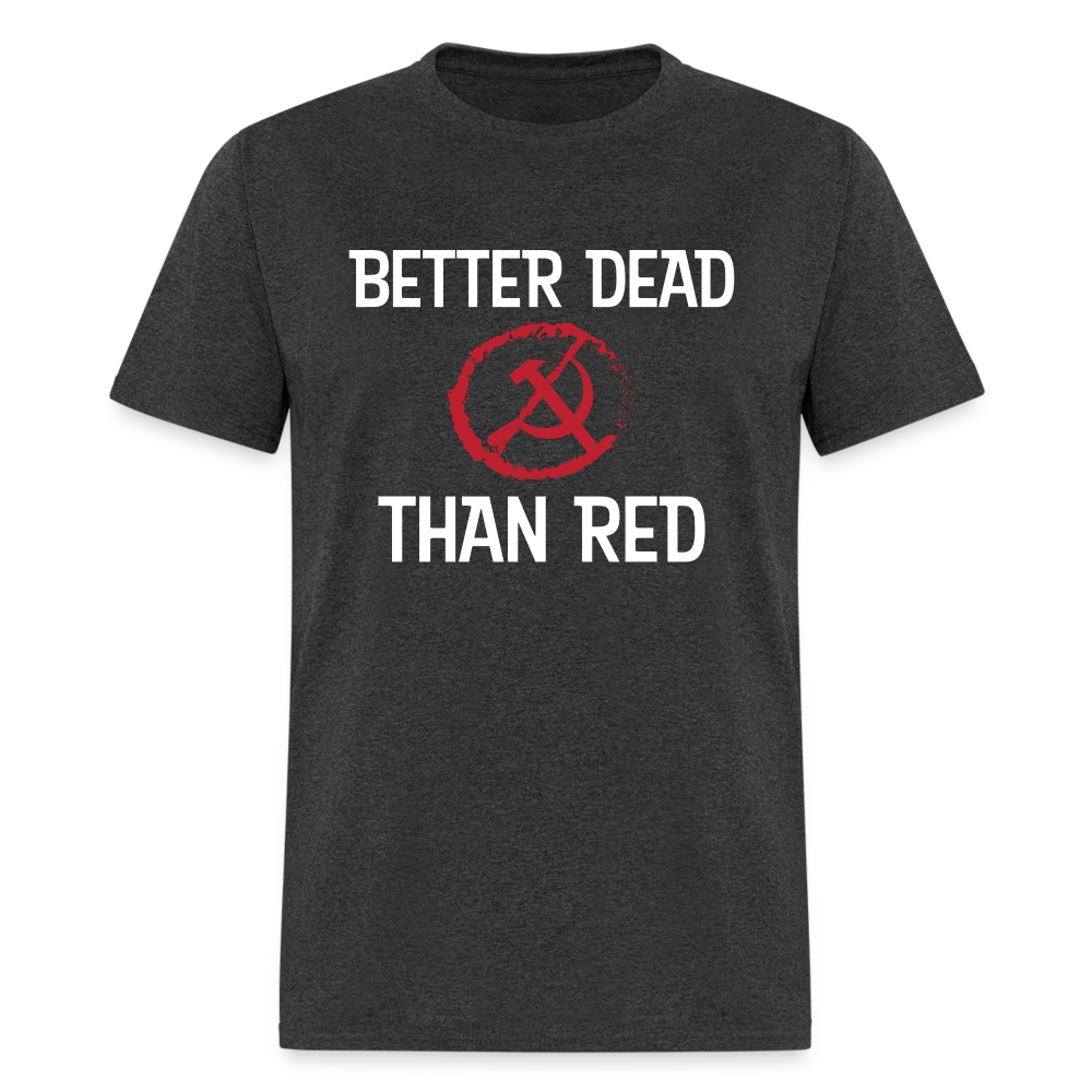 Better Dead Than Red Classic T-Shirt - heather black