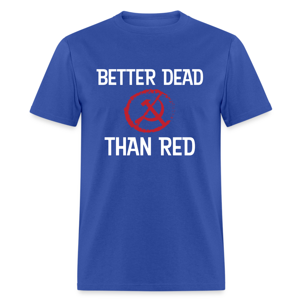 Better Dead Than Red Classic T-Shirt - royal blue