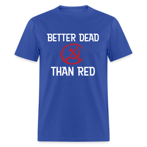 Better Dead Than Red Classic T-Shirt - royal blue