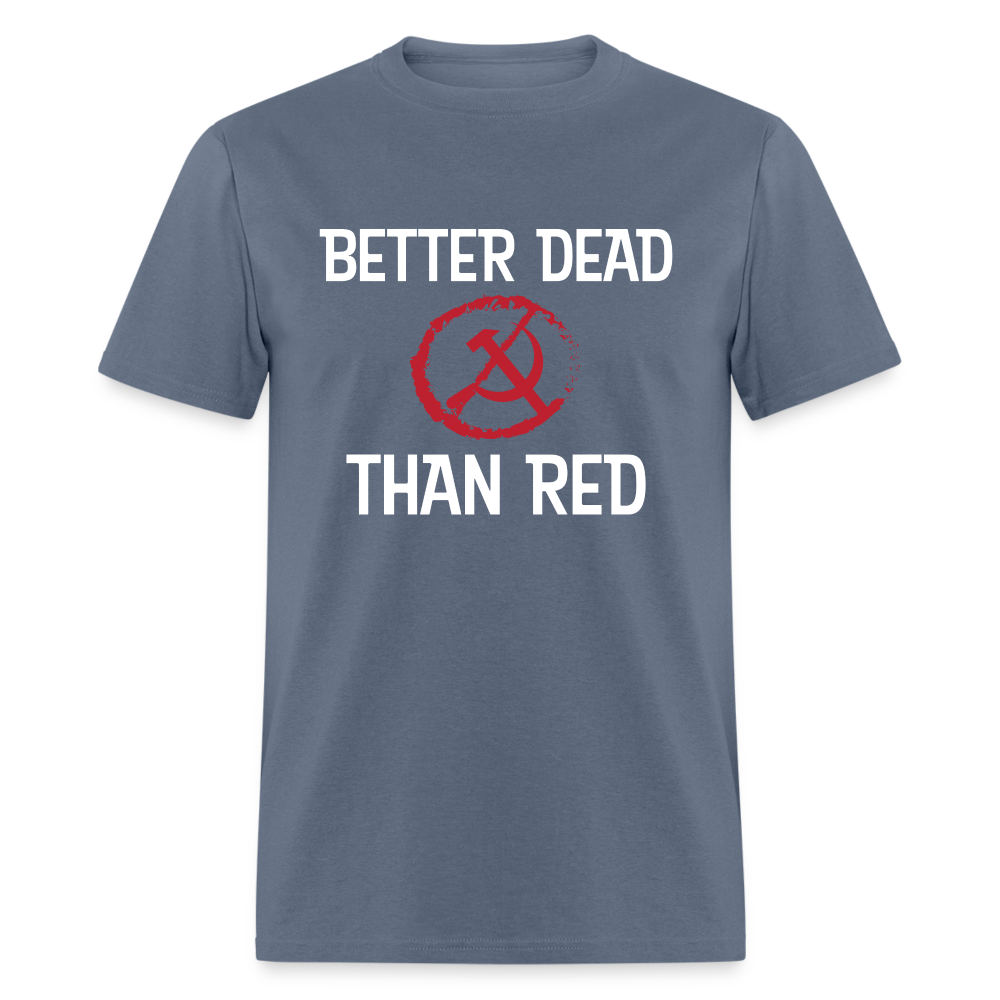 Better Dead Than Red Classic T-Shirt - denim