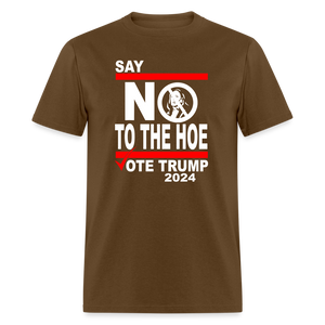 Say Not To The Hoe Classic T-Shirt - brown