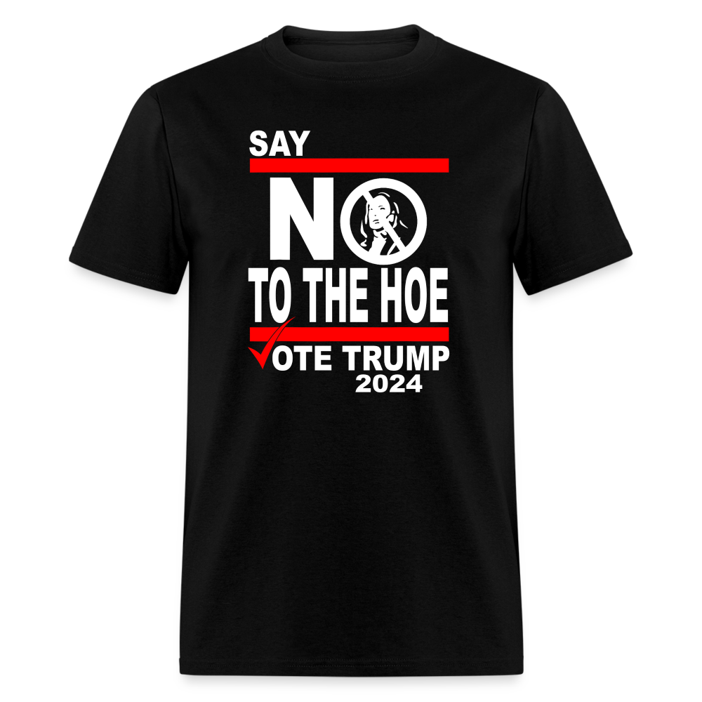 Say Not To The Hoe Classic T-Shirt - black