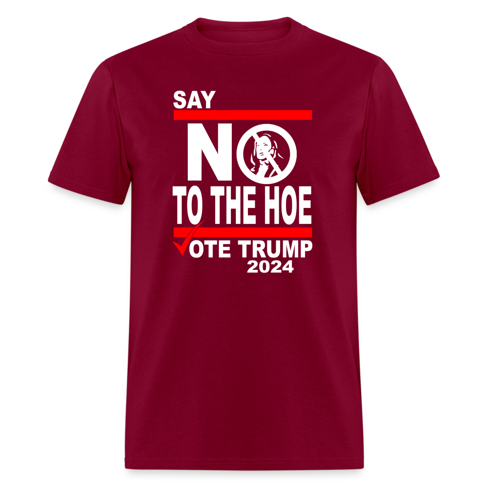 Say Not To The Hoe Classic T-Shirt - burgundy