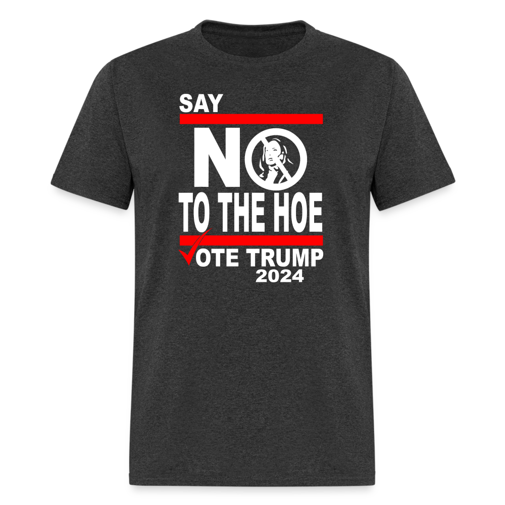 Say Not To The Hoe Classic T-Shirt - heather black