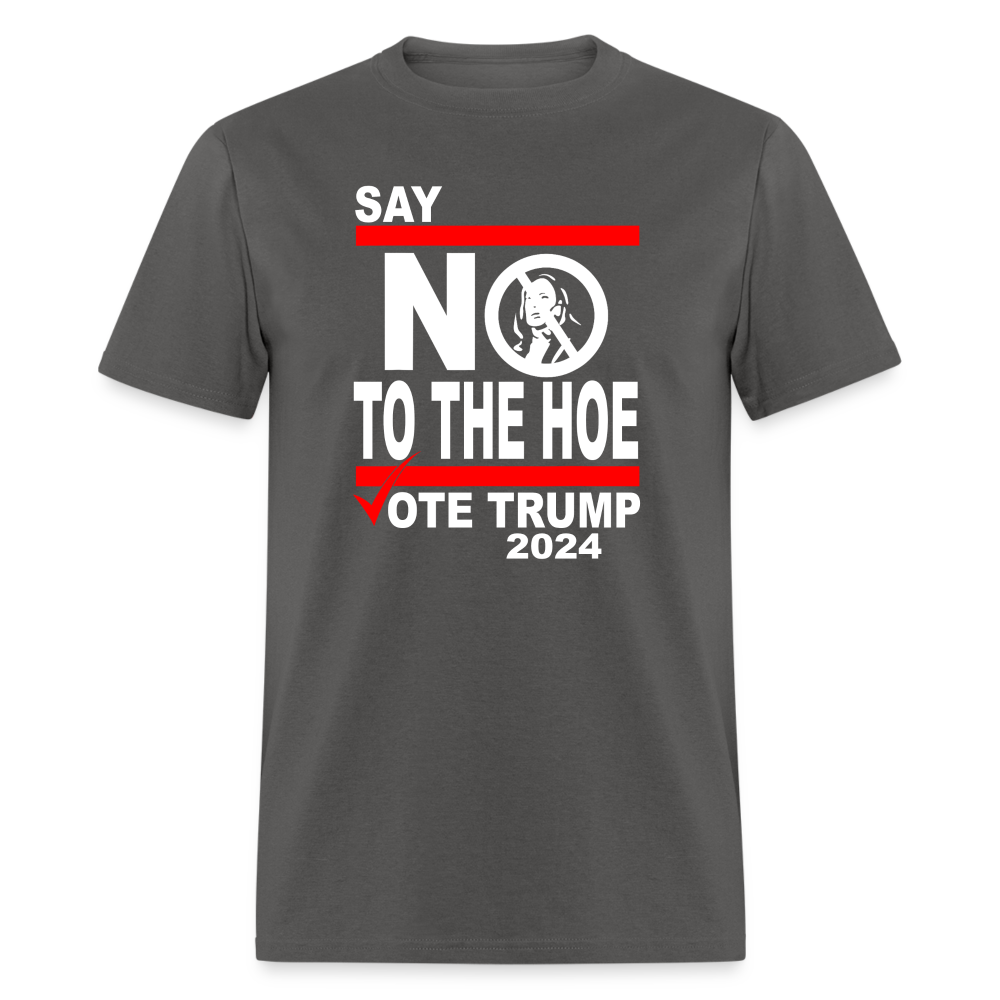 Say Not To The Hoe Classic T-Shirt - charcoal