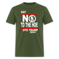 Say Not To The Hoe Classic T-Shirt - military green