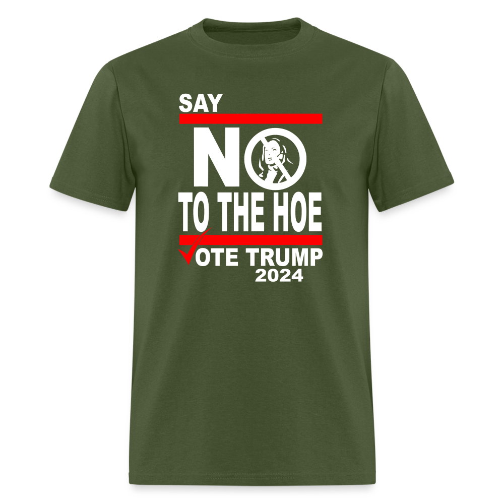 Say Not To The Hoe Classic T-Shirt - military green