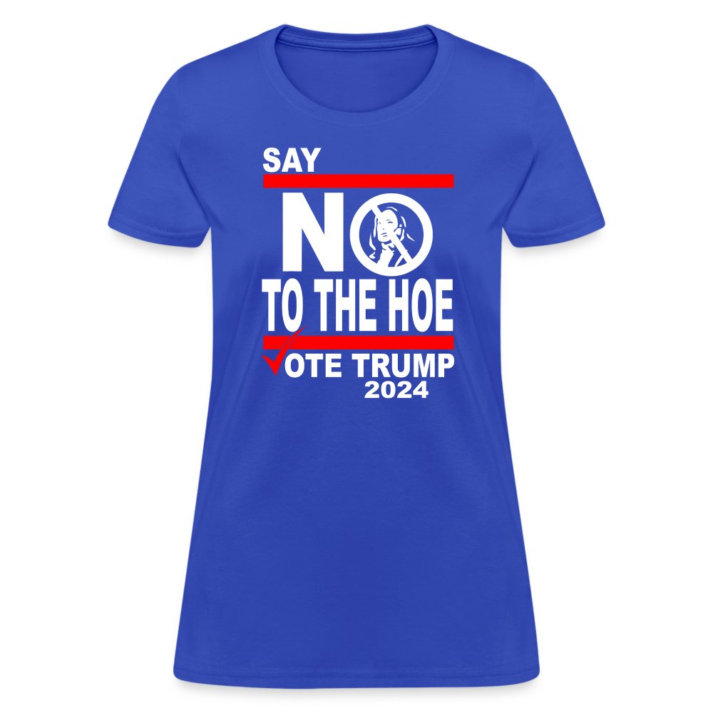 Say Not To The Hoe Women's T-Shirt - royal blue